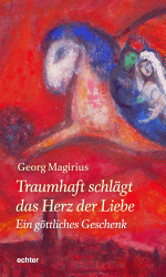 Georg Magirius: Traumhaft schlägt das Herz der Liebe
